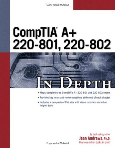 CompTIA A+ 220-801, 220-802 in Depth by Jean Andrews (22-Apr-2013) Paperback