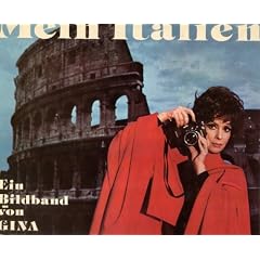 Mein Italien. Ein Bildband von Gina Lollobrigida. Mit einer Einf�hrung von Alberto Moravia. Aus dem Italienischen von E.-A.Nicklas.