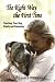 The Right Way First Time: Teaching Your Dog Kindly and Humanely