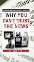 Why You Can't Trust the News, Volume Two