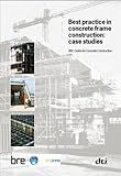 Best practice in concrete frame construction : case studies