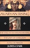 Avaryan Rising : The Hall of the Mountain King, the Lady of Han-Gilen, a Fall of Princes