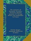 The memoirs of Alexander Iswolsky, formerly Russian minister of foreign affairs and ambassador to France