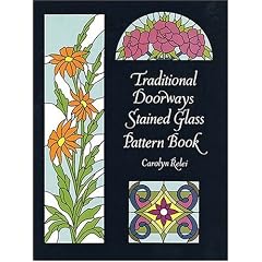 Traditional Doorways Stained Glass Pattern Book (Dover Pictorial Archives)