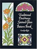 Traditional Doorways Stained Glass Pattern Book (Dover Pictorial Archives)