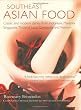 Southeast Asian Food: Classic and Modern Dishes from Indonesia, Malaysia, Singapore, Thailand, Laos, Cambodia and Vietnam
