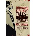 Rudyard Kipling's Tales of Horror and Fantasy by Rudyard Kipling, Neil Gaiman, and Stephen Jones