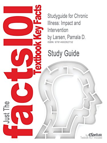 Studyguide for Chronic Illness: Impact and Intervention by Larsen, Pamala D., ISBN 9780763751265