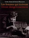 Les femmes qui �crivent vivent dangereusement