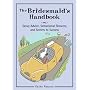 The Bridesmaid's Handbook: Savvy Advice, Sensational Showers, and Secrets to Success