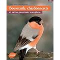 Bouvreuils, chardonnerets et autres passereaux europ�ens