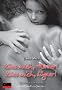 K�ss mich, M�rder!. K�ss mich, L�gner!: 2 erotische Romane: 2 erotische Liebesromane: Zwei erotische Romane