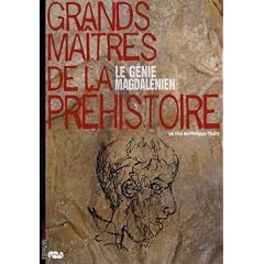 Grands maitres de la pr�histoire : le g�nie magdal�nien