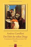 Der Dieb der s��en Dinge: Commissario Montalbanos dritter Fall. Roman title=