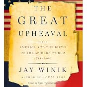 The Great Upheaval: America and the Birth of the Modern World 1788-1800 | [Jay Winik]