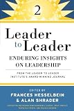 Leader to leader 2 : enduring insights on leadership from the Leader to Leader Institute's award-winning journal