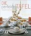 Die perfekte Tafel: Designer decken den Tisch