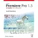 Adobe Premiere Pro 1.5 Studio Techniques
