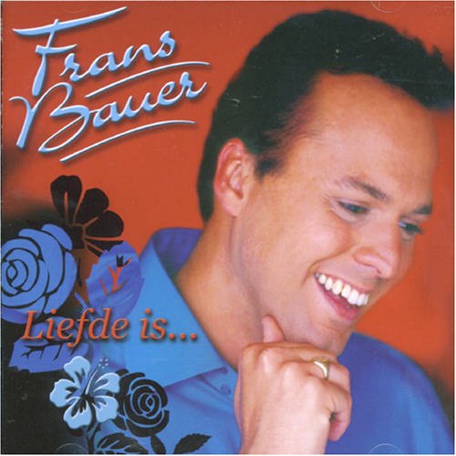 Frans Bauer - Liefde Is ... - Zortam Music