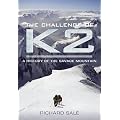The Challenge of K2: A History of the Savage Mountain