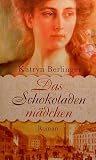Das Schokoladenm&auml;dchen - Katryn Berlinger