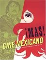 Mas! Cine Mexicano: Sensational Mexican Movie Posters 1957 - 1990