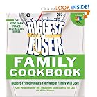 Biggest Loser Family Cookbook: Budget-Friendly Meals Your Whole Family Will Love by Devin Alexander, Biggest Loser Experts and Cast, and Melissa Roberson