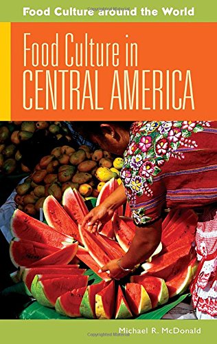 Food Culture in Central America (Food Culture around the World)