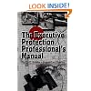 The Executive Protection Professional's Manual
