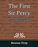 The First Sir Percy (AN ADVENTURE OF THE LAUGHING CAVALIER)