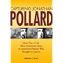 Capturing Jonathan Pollard: How One of the Most Notorious Spies in American History Was Brought to Justice