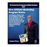 How Affiliate Marketing Program Works: Scouting For Affiliate Sites For An Affiliate Program? Then This Ebook Is For You!
