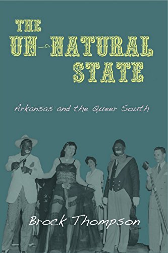 The Un-Natural State: Arkansas and the Queer South
