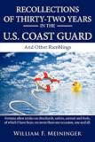 Recollections of Thirty-two Years in the U.S. Coast Guard: And Other Ramblings