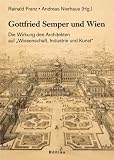 Gottfried Semper und Wien - Rainald Franz, Andreas Nierhaus