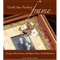 Craft the Perfect Frame: Transform Plain Frames with Papers, Paints and Embellishments