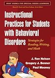 Instructional Practices for Students with Behavioral Disorders: Strategies for Reading, Writing, and Math (What Works for Special-Needs Learners)