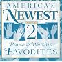 America's Newest Praise and Worship Favorites, Vol. 2