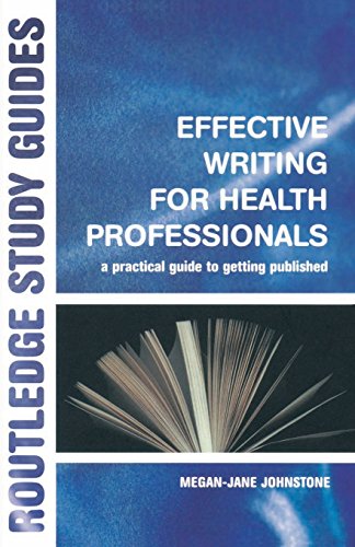 Effective Writing for Health Professionals: A Practical Guide to Getting Published (Routledge Study Guides)