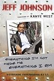 Everything I`m Not Made Me Everything I Am: Discovering Your Personal Best