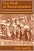 The Work of Reconstruction: From Slave to Wage Laborer in South Carolina 1860-1870