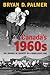 Canada's 1960s: The Ironies of Identity in a Rebellious Era