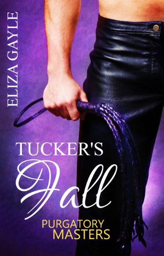 Purgatory Masters: Tucker's Fall by Eliza Gayle