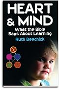 Heart and Mind: What the Bible Says about Learning