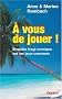 A vous de jouer ! : Enqu�te tragi-comique sur les jeux-concours