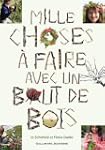 MILLE CHOSES � FAIRE AVEC UN BOUT DE...