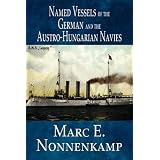 Named Vessels of the German and the Austro-Hungarian Naviesby Marc E. Nonnenkamp
