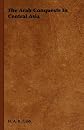 The Arab Conquests In Central Asia