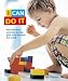 I Can Do It: Play-and-learn Activities to Help Your Child Discover the World the Montessori Way