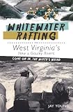Whitewater Rafting on West Virginia's New & Gauley Rivers: Come on In, the Water's Weird